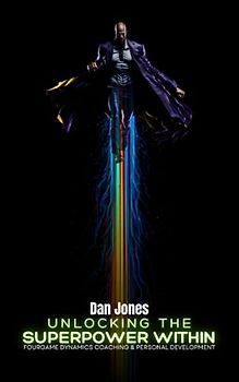 Unlocking the Superpower Within: FourGame Dynamics Coaching and Personal Development