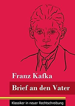 Brief an den Vater: (Band 24, Klassiker in neuer Rechtschreibung)