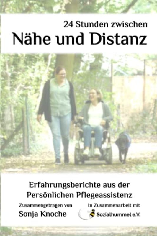 24 Stunden zwischen Nähe und Distanz: Erfahrungsberichte aus der Persönlichen Pflegeassistenz