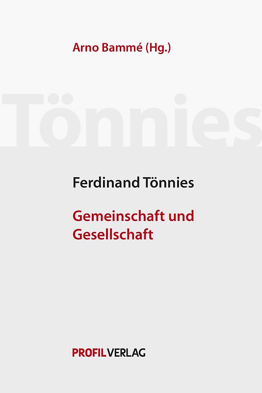 Friedrich Tönnies: Gemeinschaft und Gesellschaft.