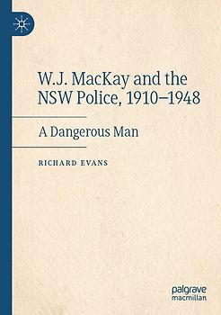 W.J. MacKay and the NSW Police, 1910–1948