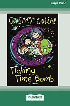 Cosmic Colin: Ticking Time Bomb [16pt Large Print Edition]