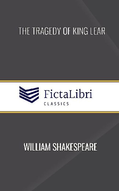 The Tragedy of King Lear (FictaLibri Classics)