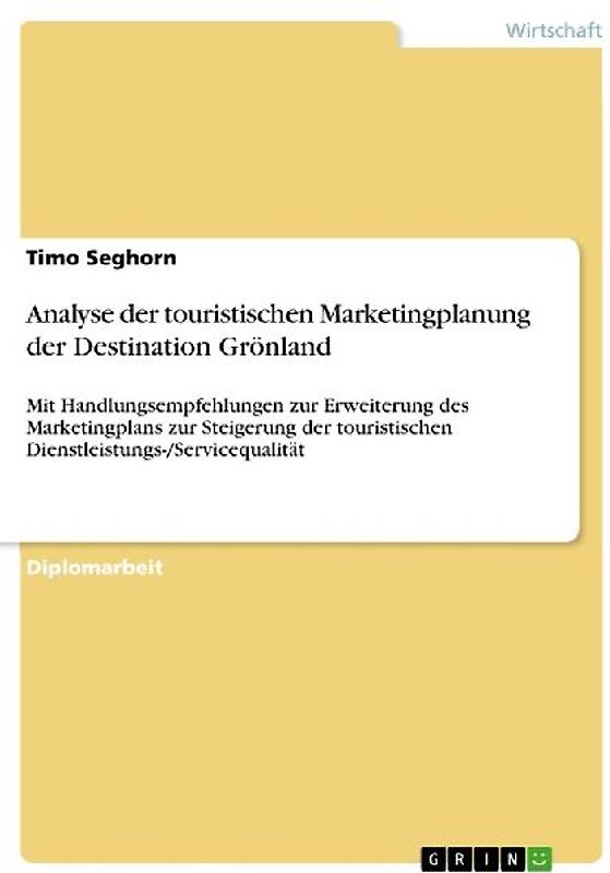 Analyse der touristischen Marketingplanung der Destination Grönland
