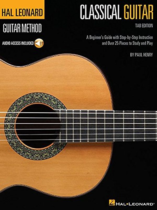 Hal Leonard Classical Guitar Method (Tab Edition): A Beginner's Guide with Step-By-Step Instruction and Over 25 Pieces to Study and Play - Henry, Paul