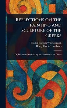 Reflections on the Painting and Sculpture of the Greeks