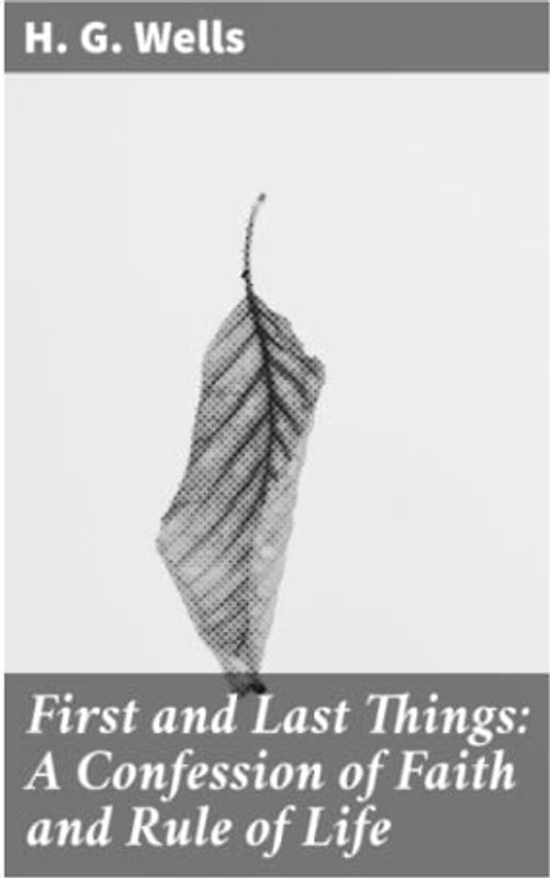 First and Last Things: A Confession of Faith and Rule of Life