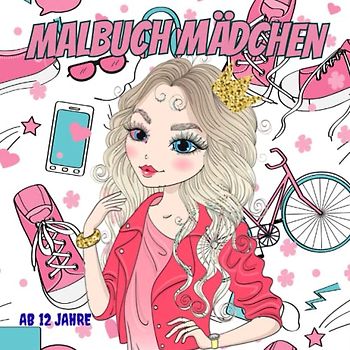 Malbuch Mädchen ab 12 Jahre: Malbuch für Mädchen und Jugendliche, 60+ Malvorlagen, Das perfekte Geschenk für Mädchen.(Malbücher & Aktivitäten für Mädchen )