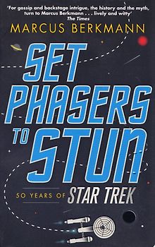 Set Phasers to Stun - 50 Years of Star Trek - Marcus Berkmann [Paperback]