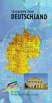 Tatsachen über Deutschland. 50 Jahre Bundesrepublik Deutschland: 1999