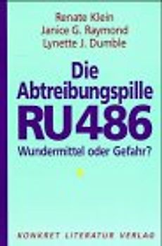 Die Abtreibungspille RU 486. Wundermittel oder Gefahr