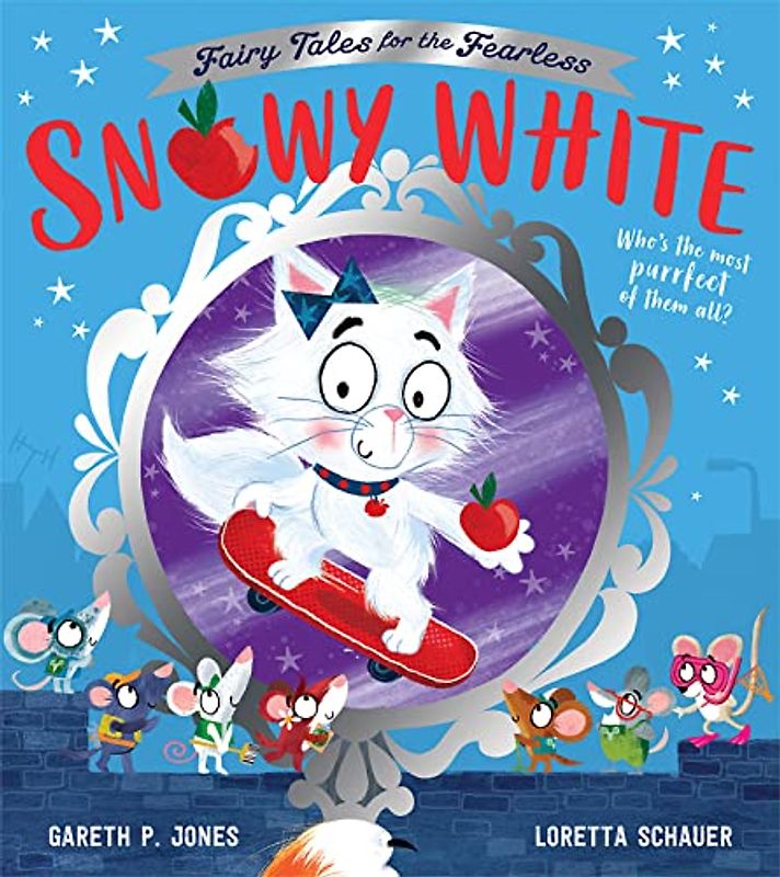 Snowy White: A new illustrated children’s picture book on the classic children’s tale Snow White, about courage and friendship and recycling! (Fairy Tales for the Fearless)