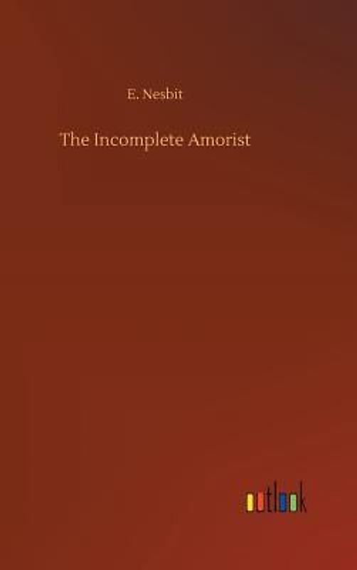 The Incomplete Amorist