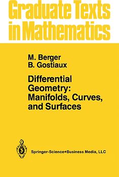Differential Geometry: Manifolds, Curves, and Surfaces