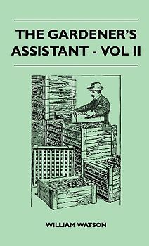 The Gardener's Assistant - Vol II