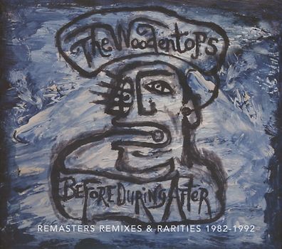 Woodentops,the - Before During After 1982-1992