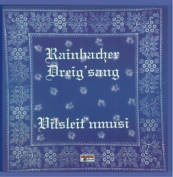 Rainbacher Dreigsang - Traditionelle Volksmusik