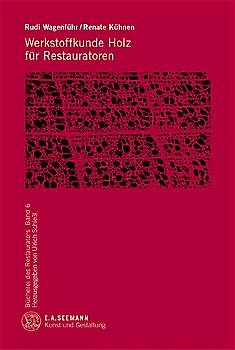 Werkstoffkunde Holz für Restauratoren