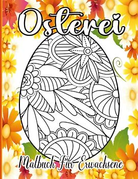 Osterei Malbuch für Erwachsene: Malvorlagen Osterei Mandala zum Entspannen und Stress abbauen für Erwachsene und Jugendliche, 8,5 x 11 Zoll .