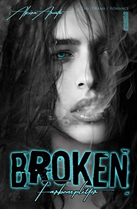 Broken - Farbensplitter Band 1: Gay / Drama / Romance