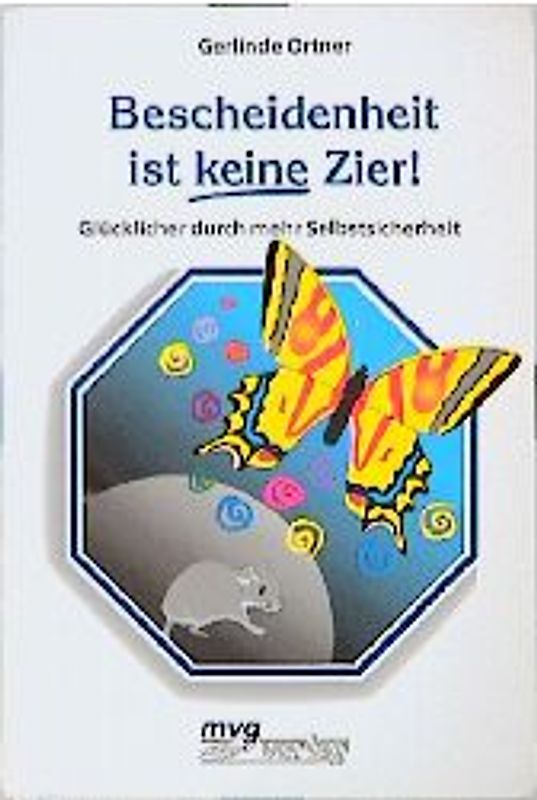 Bescheidenheit ist keine Zier!