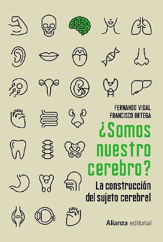 ¿Somos nuestro cerebro? : la construcción del sujeto cerebral