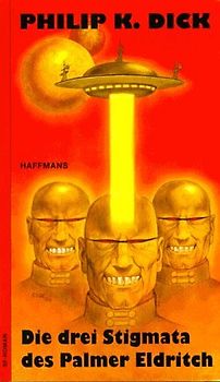 Die 3 Stigmata des Palmer Eldritch