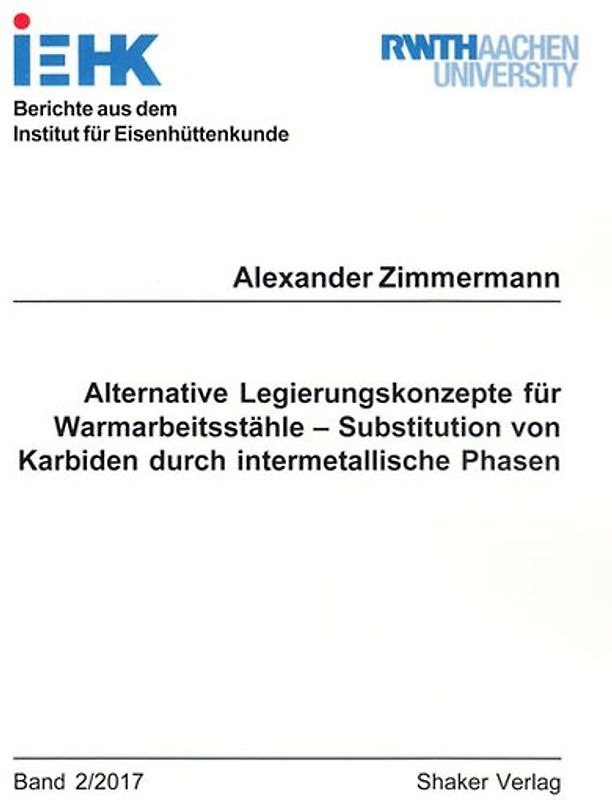 Alternative Legierungskonzepte für Warmarbeitsstähle - Substitution von Karbiden durch intermetallische Phasen