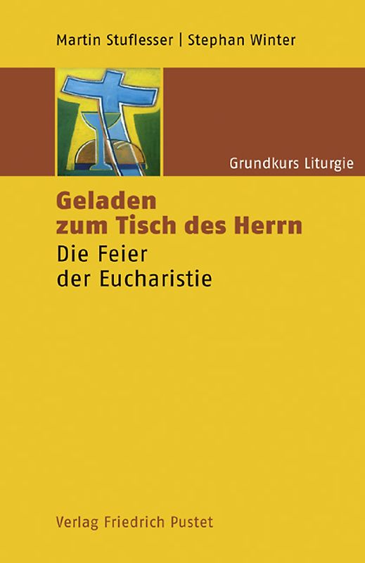 Grundkurs Liturgie / Geladen zum Tisch des Herrn
