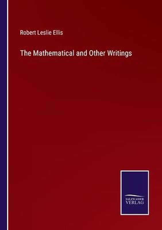 The Mathematical and Other Writings