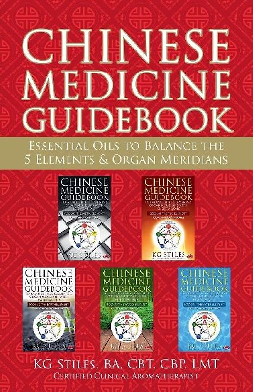 Chinese Medicine Guidebook Essential Oils to Balance the 5 Elements & Organ Meridians