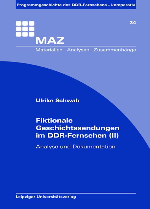 Fiktionale Geschichtssendungen im DDR-Fernsehen (II)
