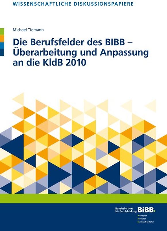 Die Berufsfelder des BIBB – Überarbeitung und Anpassung an die KldB 2010
