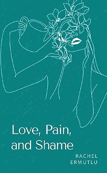 Love, Pain, and Shame