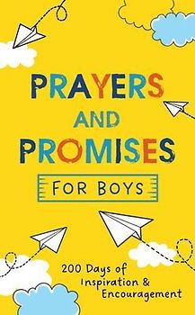 Prayers and Promises for Boys: 200 Days of Inspiration and Encouragement