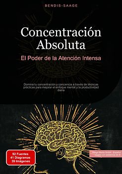 Concentración Absoluta: El Poder de la Atención Intensa