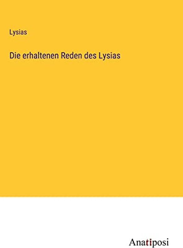 Die erhaltenen Reden des Lysias