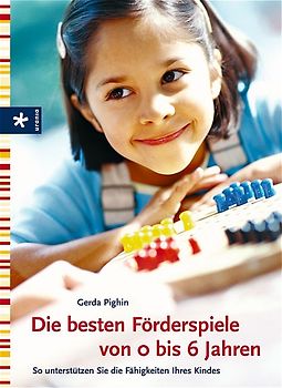Die besten Förderspiele von 0 bis 6 Jahren
