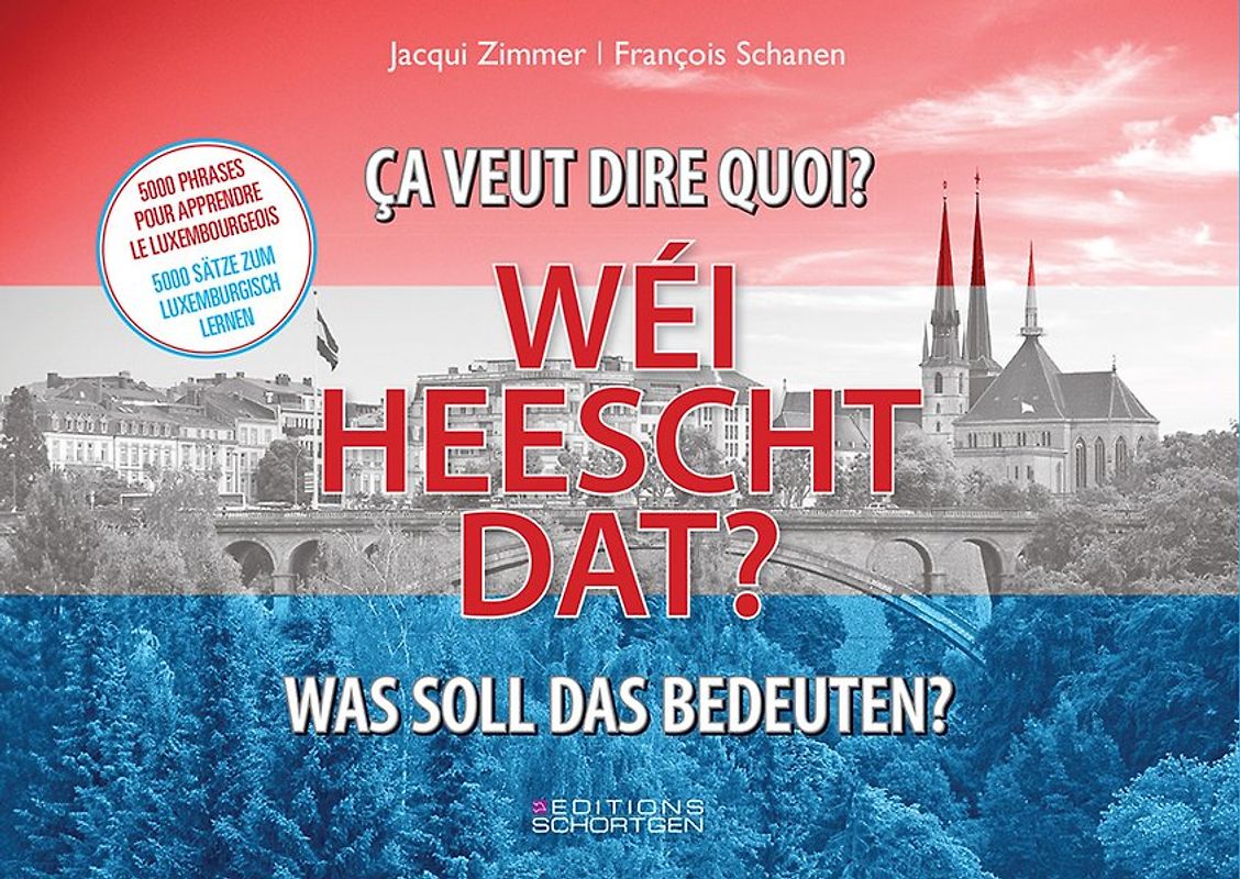 Wéi heescht dat? - Was soll das bedeuten? - ça veut dire quoi?