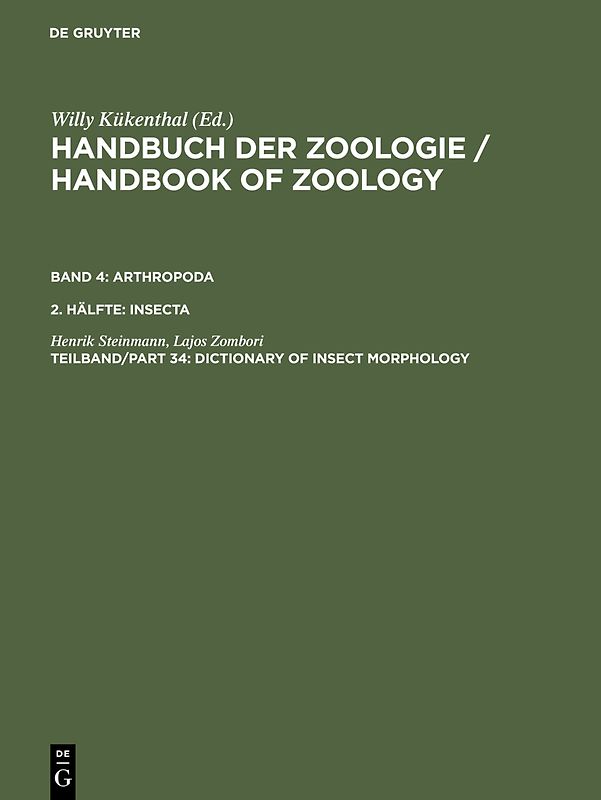 Handbook of Zoology/ Handbuch der Zoologie. Arthropoda. Insecta / Dictionary of Insect Morphology