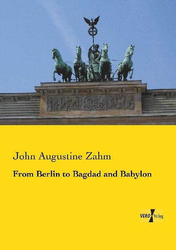 From Berlin to Bagdad and Babylon