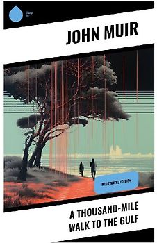 A Thousand-Mile Walk to the Gulf