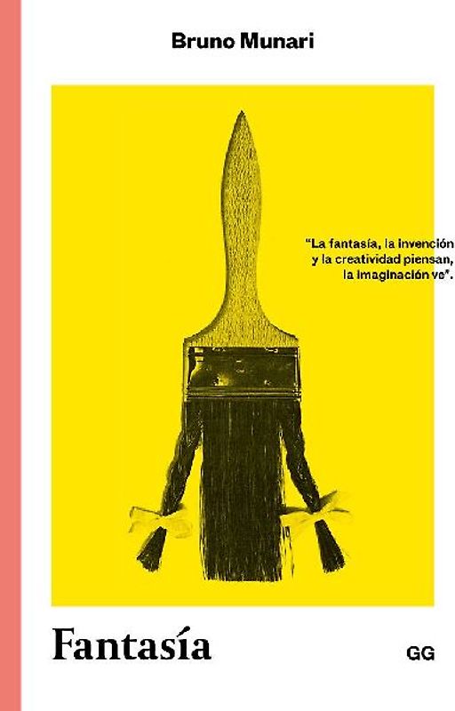 Fantasía : invención, creatividad e imaginación en las comunicaciones visuales