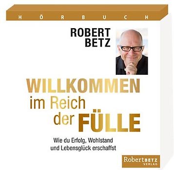 Willkommen im Reich der Fülle - Hörbuch