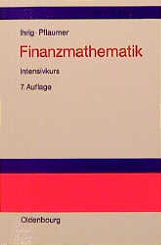 Finanzmathematik. Intensivkurs
