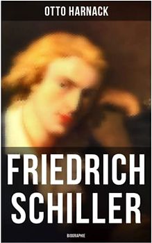 Friedrich Schiller: Biographie