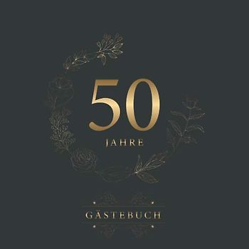 50 Jahre Gästebuch: Für die Feier zum 50. Geburtstag | Zum Hineinschreiben von Glückwünschen und Einkleben von Fotos | Ideal für bis zu 60 Gäste | Soft Cover | Gold-Effekt auf edlem Anthrazit