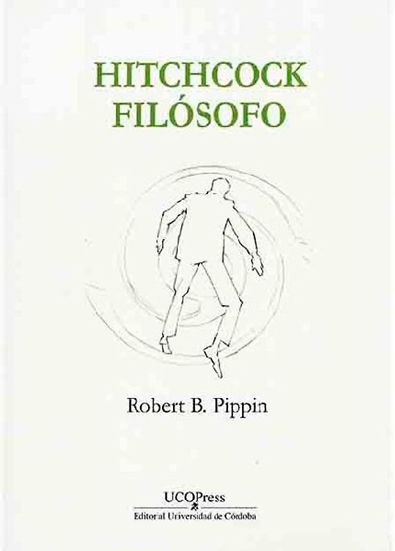 Hitchcock filósofo : "Vértigo" y las ansiedades del desconocimiento