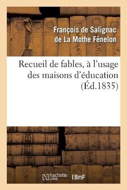Recueil de Fables, À l'Usage Des Maisons d'Éducation