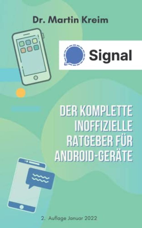Signal: Der komplette inoffizielle Ratgeber für Android-Geräte